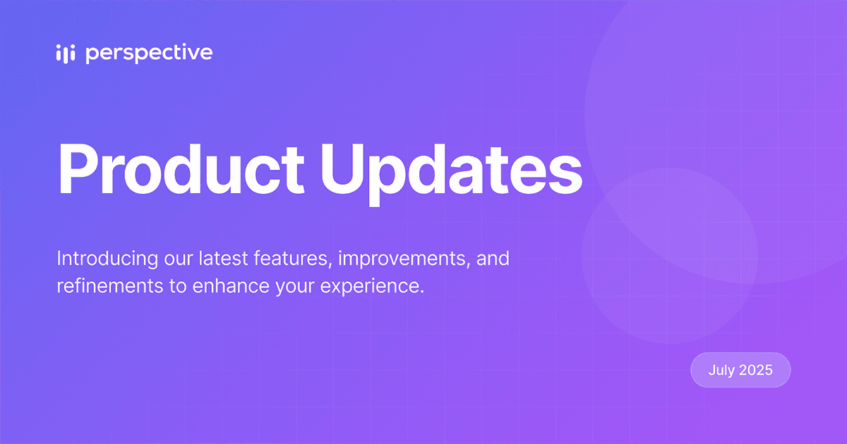 Product Updates: July 10th, 2025